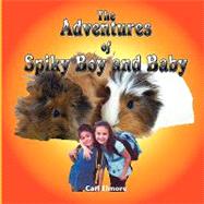 The Adventures of Spiky Boy and Baby by Elmore, Cari, 9781609114923