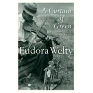 A Curtain of Green by Welty, Eudora, 9780156234924