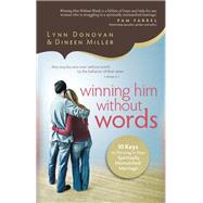 Winning Him Without Words by Donovan, Lynn; Miller, Dineen, 9780800724924