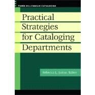 Practical Strategies for Cataloging Departments by Lubas, Rebecca L., 9781598844924