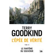 L'pe de vrit, T10 : Le Fantme du Souvenir by Terry Goodkind, 9791028104924