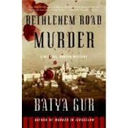 Bethlehem Road Murder by Gur, Batya, 9780060954925