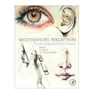 Multisensory Perception by Sathian, K.; Ramachandran, V. S., 9780128124925