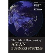 The Oxford Handbook of Asian Business Systems by Witt, Michael A.; Redding, Gordon, 9780199654925