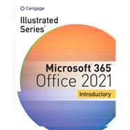 Illustrated Series Collection, Microsoft 365 & Office 2021 Introductory by Beskeen, David; Cram, Carol; Duffy, Jennifer; Friedrichsen, Lisa; Wermers, Lynn, 9780357674925