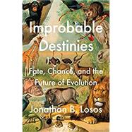 Improbable Destinies by Losos, Jonathan B.; Peterson, Marlin, 9780399184925