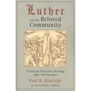 Luther and the Beloved Community by Hinlicky, Paul R.; Mattox, Mickey L., 9780802864925