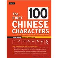 The First 100 Chinese Characters by Tuttle Publishing; Matthews, Alison; Matthews, Laurence, 9780804844925