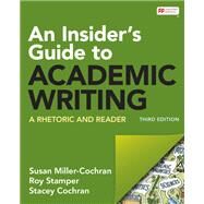 An Insider's Guide to Academic Writing A Rhetoric and Reader by Miller-Cochran, Susan; Stamper, Roy; Cochran, Stacey, 9781319334925
