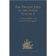 The Prester John of the Indies: A True Relation of the Lands of the Prester John, being the narrative of the Portuguese Embassy to Ethiopia in 1520, written by Father Francisco Alvares. Volumes I-II by Beckingham,C.F., 9781409424925