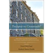 Precipice or Crossroads?: Where America's Great Public Universities Stand and Where They Are Going Midway Through Their Second Century by Fogel, Daniel Mark; Malson-huddle, Elizabeth, 9781438444925