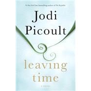 Leaving Time A Novel by Picoult, Jodi, 9780345544926