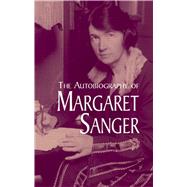 The Autobiography of Margaret Sanger by Sanger, Margaret, 9780486434926