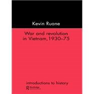 War and Revolution in Vietnam by Ruane; Kevin, 9781138154926