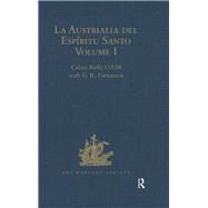 La Austrialia del Espfritu Santo: Volume I: The Journal of Fray Martin de Munilla O.F.M. and other documents relating to The Voyage of Pedro Fernndez de Quir=s to the South Sea (1605-1606) and the Franciscan missionary plan (1617-1627) by O.F.M,Celsus Kelly, 9781409414926