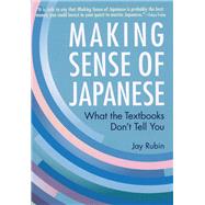 Making Sense of Japanese What the Textbooks Don't Tell You by Rubin, Jay, 9781568364926