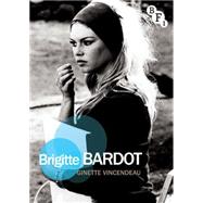 Brigitte Bardot by Vincendeau, Ginette, 9781844574926