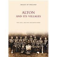 Alton and Its Villages by Cross, Tony; Hurst, Jane, 9780752424927