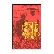 Hostels, Sexuality, and the Apartheid Legacy by Elder, Glen Strauch, 9780821414927