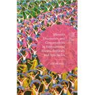 Identity Discourses and Communities in International Events, Festivals and Spectacles by Merkel, Udo, 9781137394927