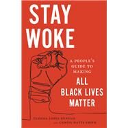 Stay Woke by Bunyasi, Tehama Lopez; Smith, Candis Watts, 9781479874927