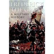 Frederick the Great by Showalter, Dennis, 9781526774927