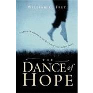 The Dance of Hope by Frey, William C., 9781578564927