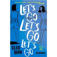 LET'S GO LET'S GO LET'S GO by Qian, Cleo, 9781953534927