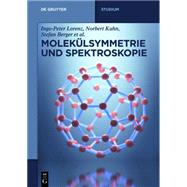 Molekulsymmetrie Und Spektroskopie by Lorenz, Ingo-Peter; Kuhn, Norbert; Berger, Stefan; Christen, Dines, 9783110364927