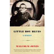 Little Boy Blues A Memoir by Jones, Malcolm, 9780307454928