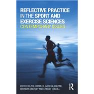 Reflective Practice in the Sport and Exercise Sciences: Contemporary Issues by Knowles; Zoe, 9780415814928