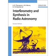 Interferometry and Synthesis in Radio Astronomy by Thompson, A. Richard; Moran, James M.; Swenson, George W., 9780471254928