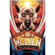 Wolven Book 2: The Twilight Circus by Toft, Di, 9780545294928