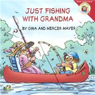 Just Fishing With Grandma by Mayer, Mercer; Mayer, Gina, 9780606364928