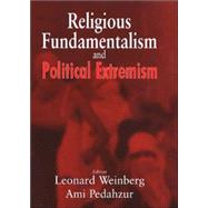 Religious Fundamentalism and Political Extremism by Pedahzur,Ami;Pedahzur,Ami, 9780714654928
