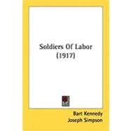 Soldiers of Labor by Kennedy, Bart; Simpson, Joseph, 9781437044928