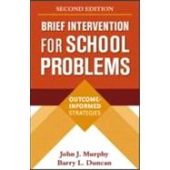 Brief Intervention for School Problems Outcome-Informed Strategies by Murphy, John J.; Duncan, Barry L., 9781593854928