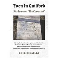 Even In Guilford Shadows on 'The Covenant' by Kinsella, Greg, 9781667894928