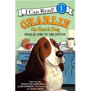 Charlie Goes to the Doctor by Drummond, Ree; HarperCollins, 9780606354929