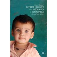 Gender Equality and Inequality in Rural India Blessed With a Son by Vlassoff, Carol, 9781137374929