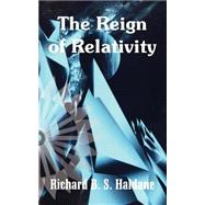 The Reign of Relativity by Haldane, Richard B. S., 9781410204929