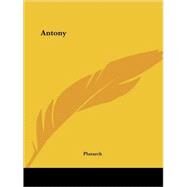Antony by Plutarch, 9781425464929