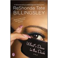 What's Done In the Dark by Billingsley, ReShonda Tate, 9781476714929