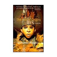 The Fire of Origins A Novel by Dongala, Emmanuel, 9781556524929