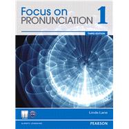 Focus on Pronunciation 1 by Lane, Linda, 9780132314930