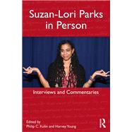 Suzan-Lori Parks in Person: Interviews and Commentaries by Kolin; Philip C., 9780415624930