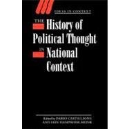 The History of Political Thought in National Context by Edited by Dario Castiglione , Iain Hampsher-Monk, 9780521174930