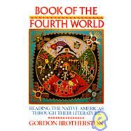 Book of the Fourth World: Reading the Native Americas through their Literature by Gordon Brotherston, 9780521314930