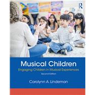 Musical Children: Engaging Children in Musical Experiences by Lindeman; Carolynn, 9780815374930