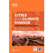 Cities and Climate Change Responding to an Urgent Agenda by Hoornweg, Daniel; Freire, Mila; Lee, Marcus J.; Bhada-tata, Perinaz; Yuen, Belinda, 9780821384930